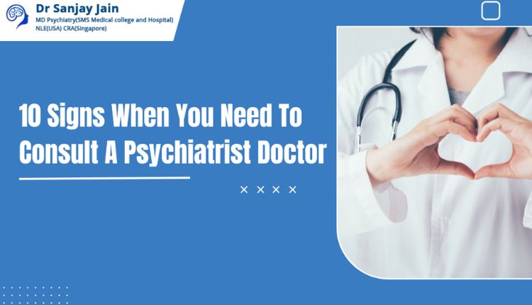 Signs You Might Need To See A Psychiatrist