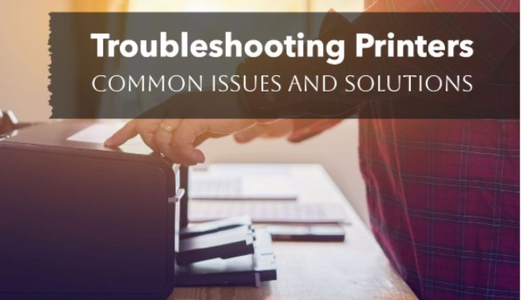 How to Troubleshoot Common Printer Problems